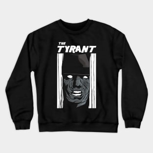 HERE'S TYRANT Crewneck Sweatshirt